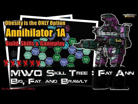 [BRxV] MWO Skills & Build : Fat Ann - Annihilator 1A Brawler