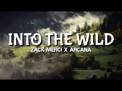 Zack Merci X Arcana - Into The Wild (lyrics)