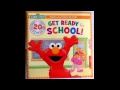 Sesame Street Get Ready For School We Re Getting Ready For School