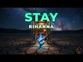 Rihanna Stay Ft Mikky Ekko 10 HOURS PERFECT LOOP Emotional Pop Classic