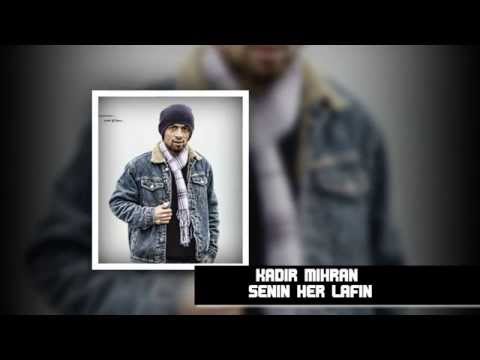 Kadir Mihran - Senin Her Lafin