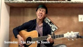 Someday - Too Close To Touch (Cover)