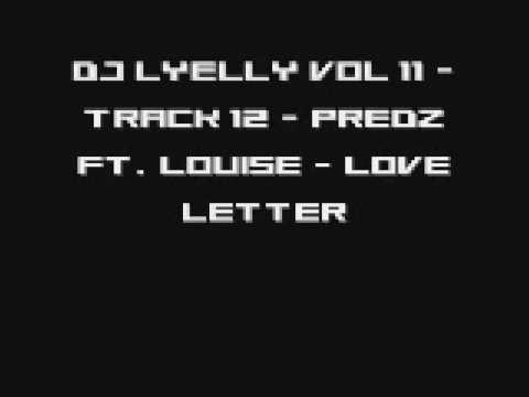 DJ Lyelly Vol 11 - Track 12 - Predz ft. Louise - Love Letter