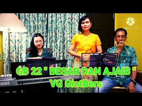 GB 22 " Besar dan ajaib " - VG GintBers jemaat GPIB Pancaran Kasih Depok