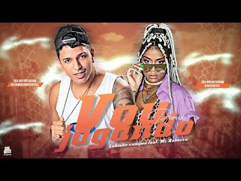 LEKINHO CAMPOS FEAT. MC REBECCA - VOU JOGANDO (Remix)