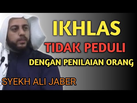 IKHLAS TIDAK PEDULI OMONGAN ORANG | SYEKH ALI JABER #syekhalijaber #sabardanikhlas #dakwah 