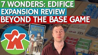 7 Wonders Edifice - Expansion Review - Beyond The Base Game