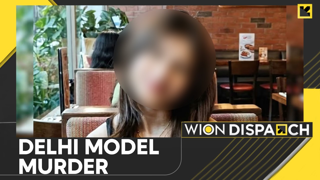 Delhi Horror: 21-Year-Old Model Murdered, Ex-Gym Trainer Under Scanner | WION Dispatch