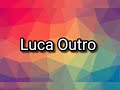 Luca/Concrafter Outro