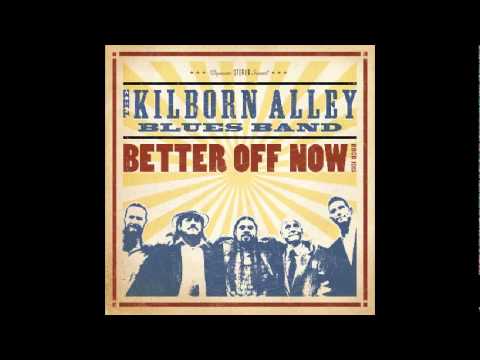 Kilborn Alley Blues Band - Whoa Yeah Woman