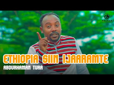Abdurhaman Tura - Ethiopia Siin Ijaaramte - Ethiopian Oromo Music 2021 [Official Video]