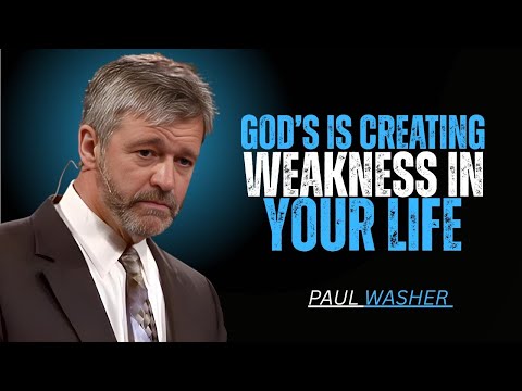God Is Creating Weakness In Your Life | Paul Washer Vision God Motivation