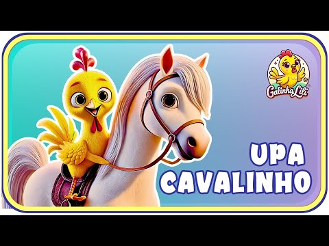 Upa Cavalinho: Música Infantil e Diversão no Campo | Galinha Lili