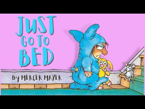 Just Go To Bed by Mercer Meyer (Stories for Kids)