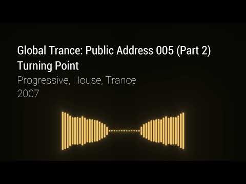 Global Trance: Public Address 005 (Part 2)