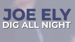 Joe Ely -  Dig All Night (Official Audio)