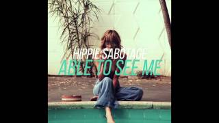 Hippie Sabotage - &quot;Able to See Me&quot; [Official Audio]