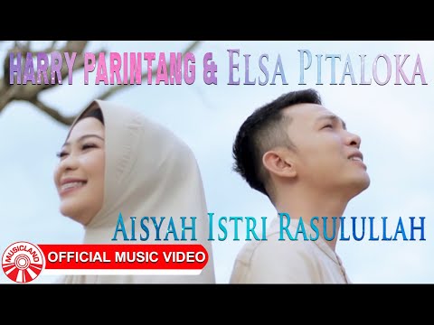 Harry Parintang & Elsa Pitaloka - Aisyah Istri Rasulullah [Official Music Video HD]