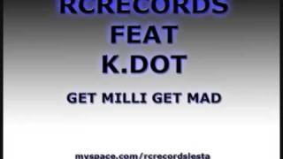 RC ft K.dot - Get Milli Get Mad bassline remix