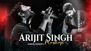 Arijit Singh Mashup 2023 | Naresh Parmar | Chillout Mashup | Latest Bollywood Songs