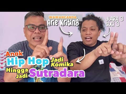 WAWANCANDA ARIE KRITING: DARI HIP HOP - STAND UP - SUTRADARA