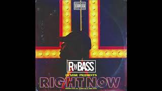 DCMBR - Right Now (Prod. Fortune x DreEazy) RnBass