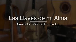 Las Llaves de mi Alma - Puro Mariachi Karaoke - Vicente Fernandez