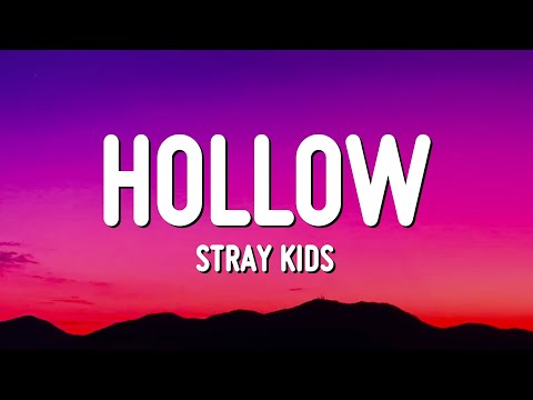 Stray Kids - Hollow (Lyrics)