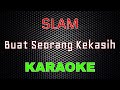 Slam - Buat Seorang Kekasih [Karaoke] | LMusical