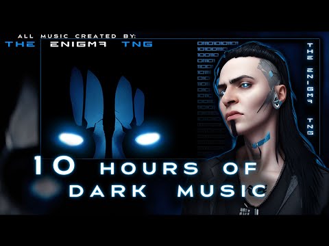 10 Hours of Dark Music by The Enigma TNG