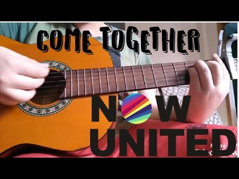 Come Together - Now United