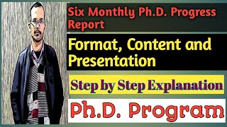 Six Monthly Ph.D. Progress Report (Format, Content and Presentation)
