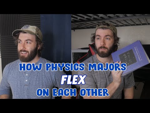 How Physics Majors Flex On Each Other