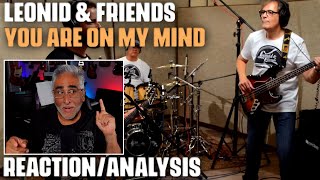 &quot;You Are On My Mind&quot; (Chicago Cover) by Leonid &amp; Friends, Reaction/Analysis by Musician/Producer