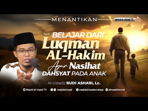 🔴 Belajar Dari Luqman Al Hakim, Agar Nasihat Dahsyat Pada Anak - UST. BUDI ASHARI, Lc