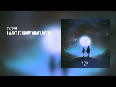 State One - I Want To Know What Love Is