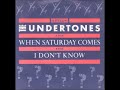 The Undertones ''When Saturday Comes''