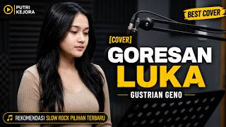 Download lagu 🎵 GORESAN LUKA - GUSTRIAN GENO | COVER BY PUTRI KEJORA mp3