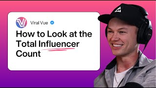 How to use Viral Vue's Best Data Point (Total Influencer Video Count)