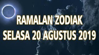 Ramalan Zodiak Selasa 20 Agustus 2019