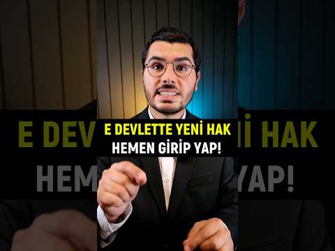 E Devlette Yeni Hak! Hemen Girip Yap