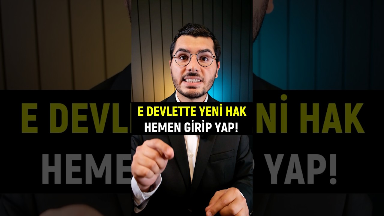 E Devlette Yeni Hak! Hemen Girip Yap