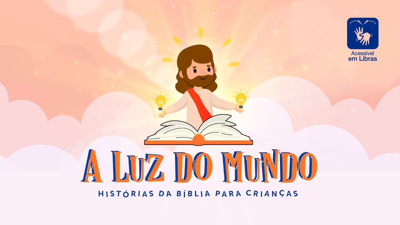 A Luz do Mundo | Histórias da Bíblia para crianças