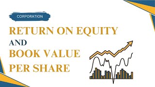 Return on Equity and Book Value per share || Corporation