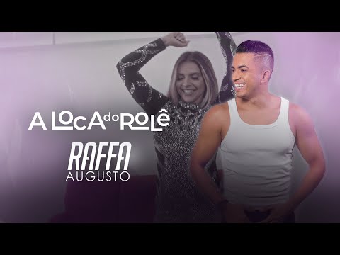 Raffa Augusto - A Loca do Rolê (Clipe Oficial)