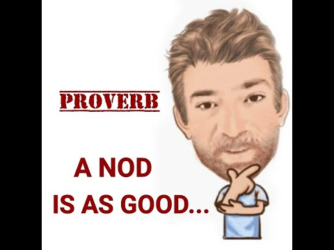 A Nod is as Good as a Wink - Proverbs (472) Origin - Two Meanings - English Tutor Nick P