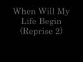 When Will My Life Begin Reprise Lyrics
