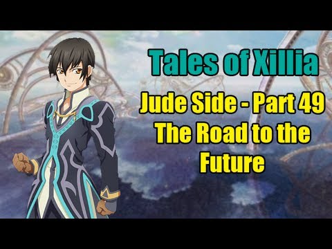 [Playthrough] Tales of Xillia Jude Side English - Part 49 - The Road to the Future