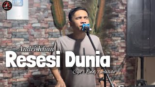 Download lagu ANDRI KHAN ~ RESESI DUNIA ~ CIPT : EDDY LESTALUHU mp3