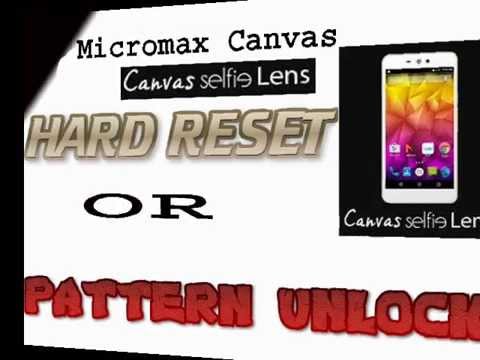 Micromax Canvas Selfie Lens Hard Reset(pattern unlock)